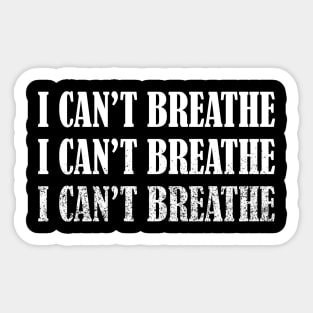 I Can't Breathe Sticker